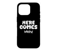 Carcasa para iPhone 16 Pro Aquí Viene, extraño, humorístico, extraño, diseño único y Peculiar