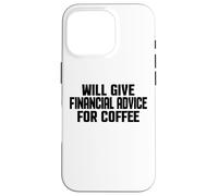 Carcasa para iPhone 16 Pro Asesor financiero, Divertido Asesoramiento financiero para café
