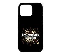 Carcasa para iPhone 16 Pro Barista Espresso Decaffeinated Is A Crime