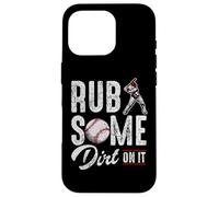 Carcasa para iPhone 16 Pro Baseball Rub Some Dirt On It Frases de Humor Divertido Citas