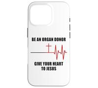Carcasa para iPhone 16 Pro Be an Organ Donor, Give Your Heart to Jesus - Faith Nurse