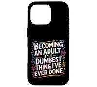 Carcasa para iPhone 16 Pro Becoming An Adult Was A Terrible Idea -