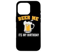 Carcasa para iPhone 16 Pro Beer Me It's My Birthday Funny Drinking Team Beer Lover