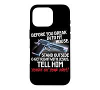 Carcasa para iPhone 16 Pro Before You Break Into My House Stand Outside - 2nd Amendment