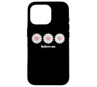 Carcasa para iPhone 16 Pro Believe me Daisy Plant Peace Love Smile Daisy Flower
