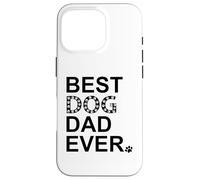 Carcasa para iPhone 16 Pro Best Dog Dad Ever Sign Dog Dad Paw Print Dog Lover Dogfather