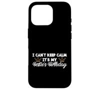 Carcasa para iPhone 16 Pro Best Friend BFF I Can't Keep Calm It's My Besties Birthday