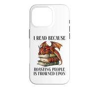 Carcasa para iPhone 16 Pro Book Dragon I Read Because Roasting People is Frowned Upon