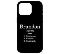 Carcasa para iPhone 16 Pro Brandon Definition Handsome Humble Honorable Funny Brandons