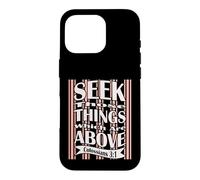 Carcasa para iPhone 16 Pro Busque esas Cosas Que están Arriba, versículo bíblico de la KJV