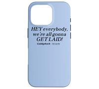 Carcasa para iPhone 16 Pro Caddyshack Hey Everybody, We're All Gonna Get Laid!