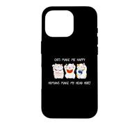 Carcasa para iPhone 16 Pro Cats Make Me Happy Humans Make My Head Hurt for Cat Lovers