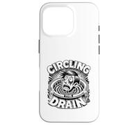 Carcasa para iPhone 16 Pro Circling The Drain Funny Dicho Sarcástico Cita Humor