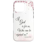 Carcasa para iPhone 16 Pro Cita Cristiana Romanos 8:31 Verso bíblico Floral Rosa