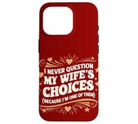 Carcasa para iPhone 16 Pro Cita de Estilo Retro I Never Question My Wife'S Choices Husband