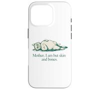 Carcasa para iPhone 16 Pro Cita de Gato Mother I Am But Skin and Bones