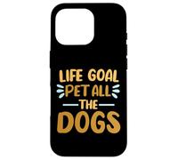 Carcasa para iPhone 16 Pro Cita Divertida de Life Goal Pet All The Dogs para Amantes de los Perros