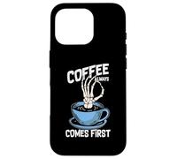 Carcasa para iPhone 16 Pro Coffee Always Come First Funny Cafeine Baristas Coffee Lover