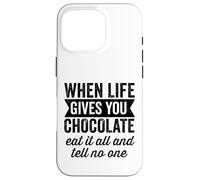 Carcasa para iPhone 16 Pro Cuando la Vida te da Chocolate Come Todo y no le digas a Nadie
