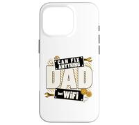 Carcasa para iPhone 16 Pro Dad Can Fix Anything Funny Daddy WiFi Humor Graphic