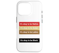Carcasa para iPhone 16 Pro Dad Joke, It's Ok to be Latino, Native, Asian