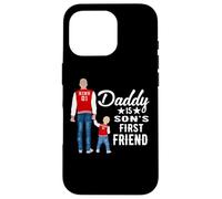 Carcasa para iPhone 16 Pro Daddy Is Son's First Friend Son To Dad Funny Fathers Day