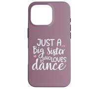 Carcasa para iPhone 16 Pro Dance Sister Big Sister Boss Girls Dancing Sis Ballet Dancer