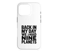 Carcasa para iPhone 16 Pro De Vuelta en mi día teníamos Nueve Planetas