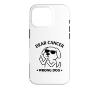Carcasa para iPhone 16 Pro Dear Cancer Wrong Dog Funny Cancer Concientización del Cáncer Diseño de Perro