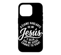 Carcasa para iPhone 16 Pro Dejame Hablarte De Mi Jesus Cristiano Español Cristianos