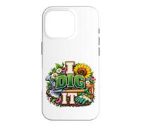 Carcasa para iPhone 16 Pro Dig It Divertido Jardín de Flores Humor Jardín