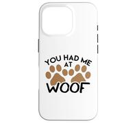 Carcasa para iPhone 16 Pro Diseño de Perros para Amantes de los Perros You Had Me at Woof