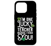 Carcasa para iPhone 16 Pro Diseño del Profesor del día de San Patricio Lucky Because I Teach You