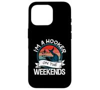 Carcasa para iPhone 16 Pro Divertida Camiseta de Pesca con Texto I'm a Hooker on The Weekends, Bass Fish