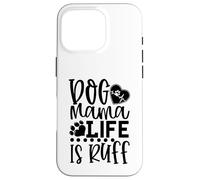 Carcasa para iPhone 16 Pro Dog Mama La Vida es Ruff Dog Mama La Vida es Ruff Dog Mama