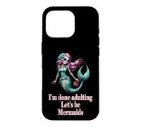Carcasa para iPhone 16 Pro Done Adulting Sassy Let's be Mermaids Divertido Regalo de Calavera de azúcar