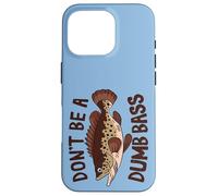 Carcasa para iPhone 16 Pro Don't Be A Dumb Bass Conjunto para Pescadores Y Pescadores