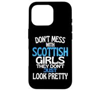 Carcasa para iPhone 16 Pro Dont Mess with Pretty Scottish Girls Funny Scotland Cita