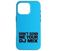 Carcasa para iPhone 16 Pro Don't Send Me Your DJ Mix Techno Producer Vinyl Club Meme