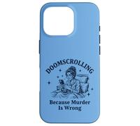 Carcasa para iPhone 16 Pro Doomscrolling Porque el Asesinato está Mal sarcástico