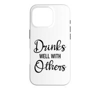 Carcasa para iPhone 16 Pro Drinks Well with Others Womens Funny Drinking Friends Drunk