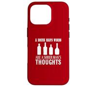 Carcasa para iPhone 16 Pro Drunk Mans Palabras Pensamientos Sobrios Humor Cita