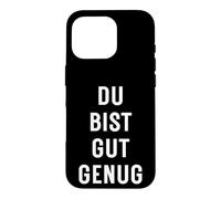 Carcasa para iPhone 16 Pro Du BIST Gut Genug You Are Good Enough