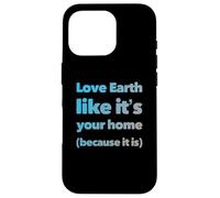 Carcasa para iPhone 16 Pro Earth Is Your Mom Love Eco Go Green - Declaración Eco Warrior