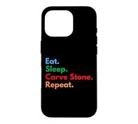 Carcasa para iPhone 16 Pro Eat Sleep Carve Stone Repeat para talladores de Piedra y Amantes