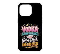 Carcasa para iPhone 16 Pro El Vodka Ahora está a Cargo Buena Suerte y Que Dios los Bendiga