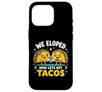 Carcasa para iPhone 16 Pro Eloped Now Let's Get Tacos Funny Foodie Wedding Eloper