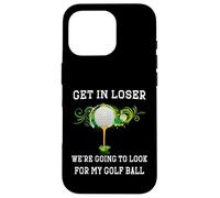 Carcasa para iPhone 16 Pro Entra Perdedor Vamos a Mirar mi Pelota de Golf Golfista Golfing