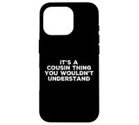 Carcasa para iPhone 16 Pro Es una Cosa de primos Que no entenderías el diseño