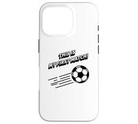 Carcasa para iPhone 16 Pro Este es mi Primer Partido - Divertidos Deportes de fútbol